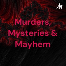 Murders, Mysteries & Mayhem