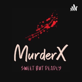 MurderX Podcast