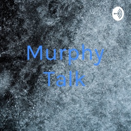 Murphy Talk