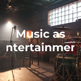 Music as Entertainment
