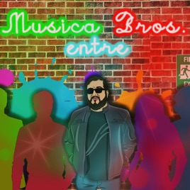 MUSICA ENTRE BROS.