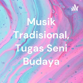 Musik Tradisional, Tugas Seni Budaya