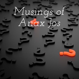 Musings of Anax Jos