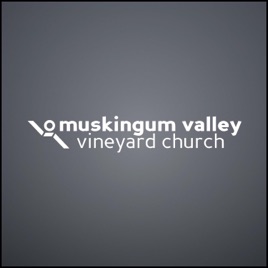 Muskingum Valley Vineyard Church Podcast