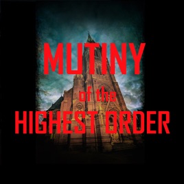 Mutiny of the Highest Order