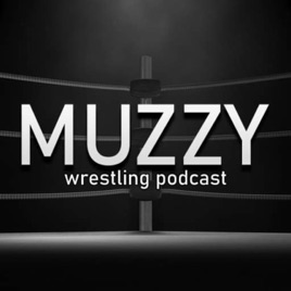 Muzzy Wrestling Podcast