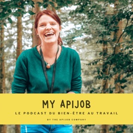 My Apijob : le podcast du bien-être au travail !