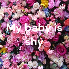 My baby is shy