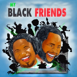My Black Friends