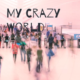 My Crazy World