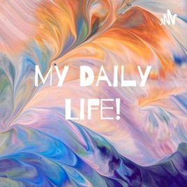 My Daily Life!