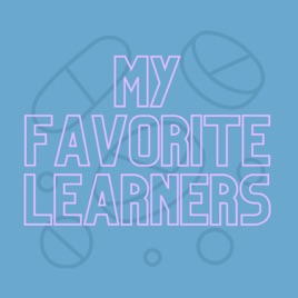My Favorite Learners Podcast