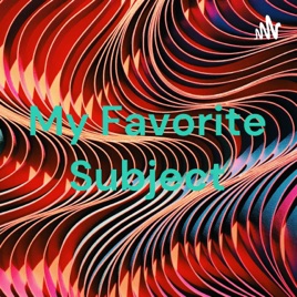 My Favorite Subject
