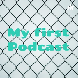 My first Podcast
