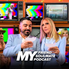 My Friend, My Soulmate, My Podcast