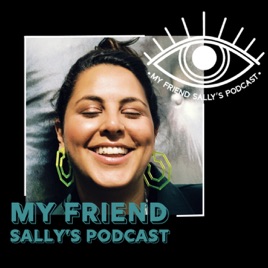 My Friend Sally's Podcast