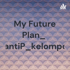 My Future Plan_EviYantiP_kelompok56