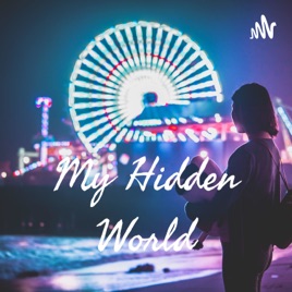 My Hidden World