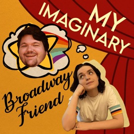 My Imaginary Broadway Friend