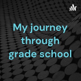 My journey through grade school