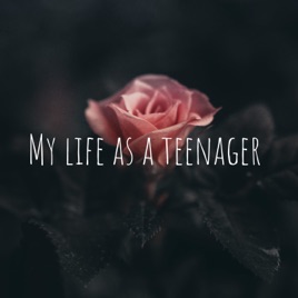 My life as a teenager