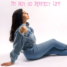 My Not So Perfect Life