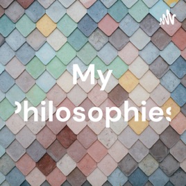 My Philosophies