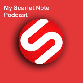 My Scarlet Note Podcast