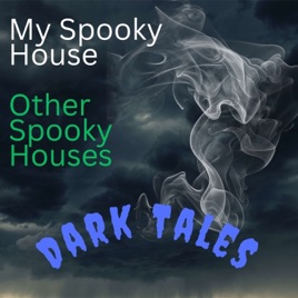My Spooky House and Dark Tales