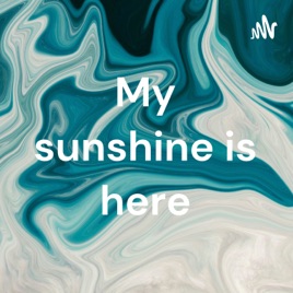 My sunshine is here