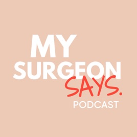 My Surgeon Says...