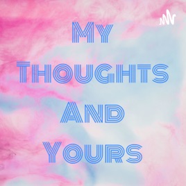 My Thoughts And Yours