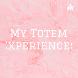 My Totem Experiences