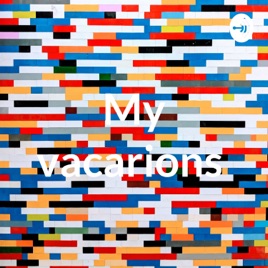 My vacarions