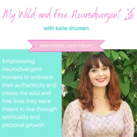My Wild and Free Neurodivergent Life