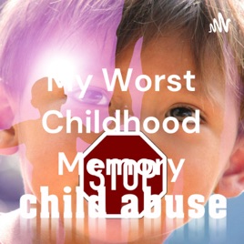 My Worst Childhood Memory