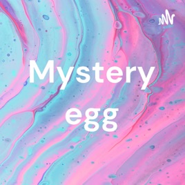 Mystery egg