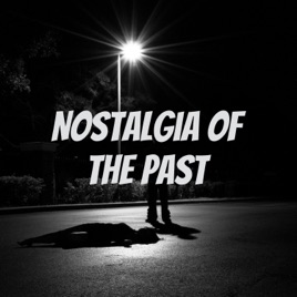 Nostalgia of the Past