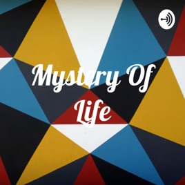 Mystery Of Life