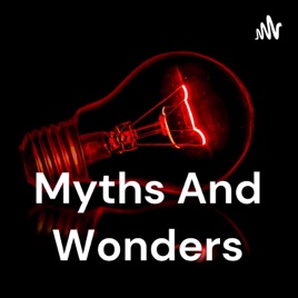 Myths And Wonders