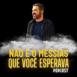 Não é o Messias que você Esperava