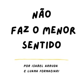 Não faz o menor sentido