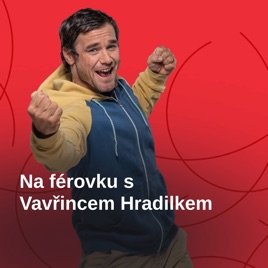 Na férovku s Vavřincem Hradilkem