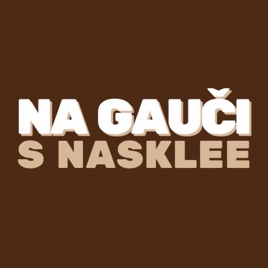 NA GAUČI S NASKLEE | Podcast