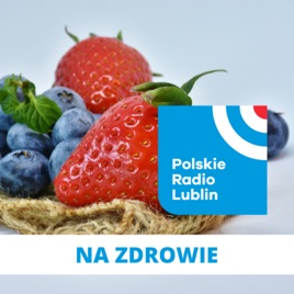 Na zdrowie w Radiu Lublin