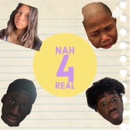 Nah 4 Real
