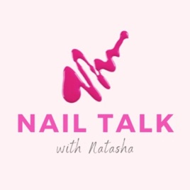 Nail Talk with Natasha