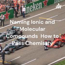 Naming Ionic and Molecular Compounds How to Pass Chemistry