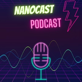 Nanocast Podcast