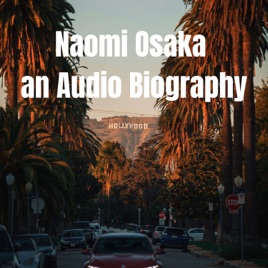 Naomi Osaka - audio biography